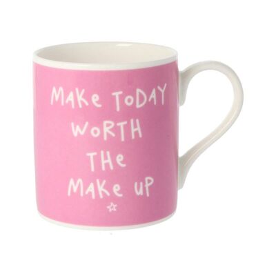 Make Today Worth The Make Up Mug 300ml