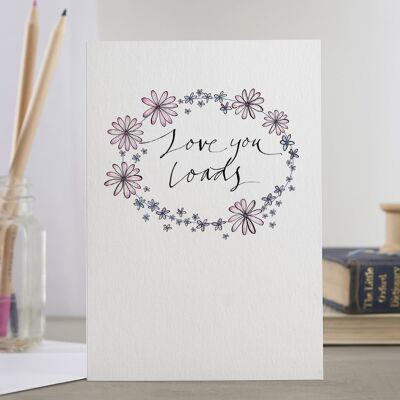 Love You Loads' Card