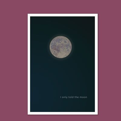 Small poster 'I only told the moon'