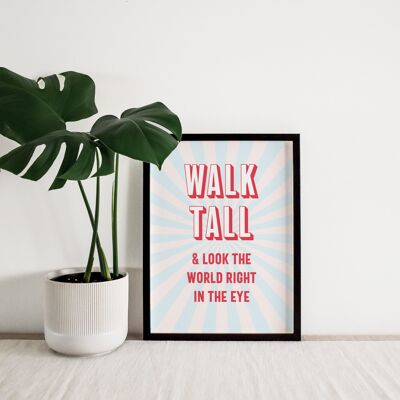 Walk Tall & Look The World Right In The Eye Print | Positivity quotes | Confidence Building Artwork | Empowerment Poster | Graphic Type