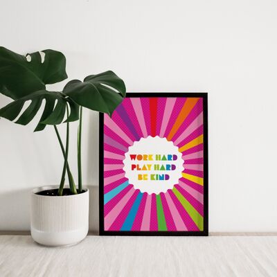 Work Hard, Play Hard, Be Kind, Motivational Print | Vibrant Positivity Artwork | Graphic Rainbow Wall Art | Empowering Words | Kids Room Art