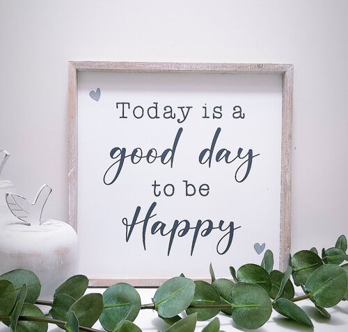 Today is a Good Day to be Happy Plaque