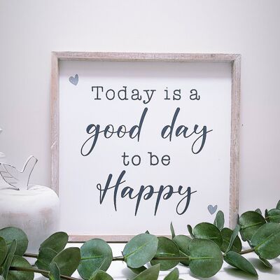 Heute ist ein guter Tag, um glücklich zu sein