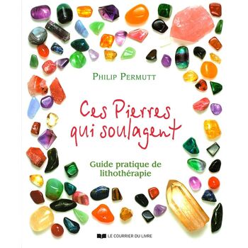 Ces pierres qui soulagent - Volume 1 1