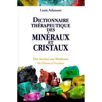 Dictionnaire thérapeutique des minéraux et cristaux 1