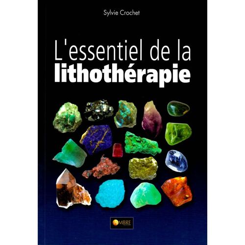 L'essentiel de la lithothérapie