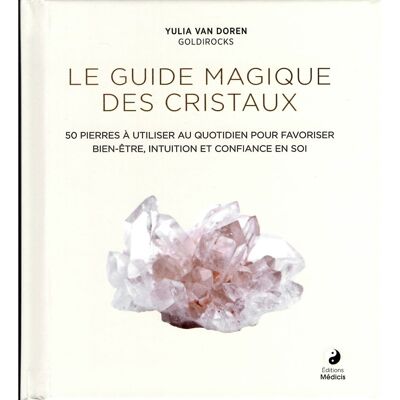 Le guide magique des cristaux