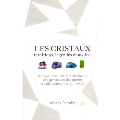 Les cristaux : traditions, légendes et mythes