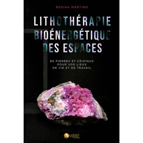 Lithothérapie bioénergétique des espaces