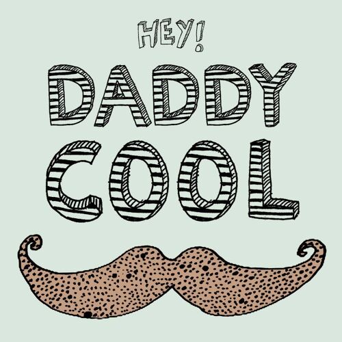 Daddy Cool Tache' Greetings Card