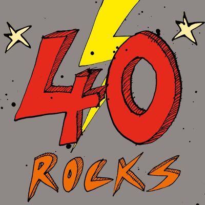 40 Rocks!' Birthday Card