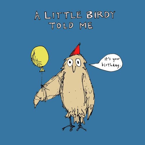 A Little Bird Told Me' Birthday Card
