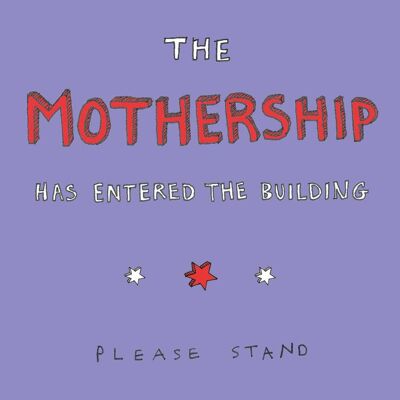 Mothership' Greetings Card