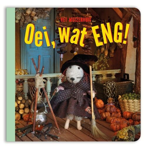 Kinderboek - Oei, wat eng! (Nederlands) - Het Muizenhuis
