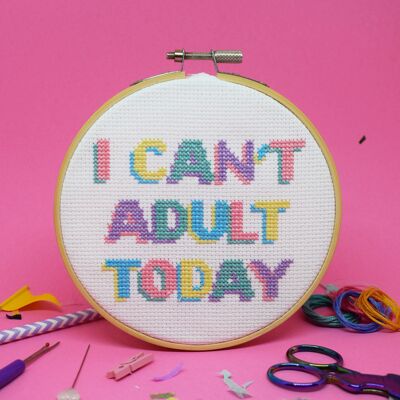 I CAN'T ADULT TODAY' CROSS STITCH KIT