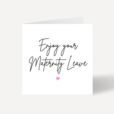 Enjoy Your Maternity Leave Card