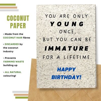 Handmade Eco Friendly Birthday Quote Cards | Sustainable Birthday Cards | Made With Plantable Seed Paper, Banana Paper, Elephant Poo Paper, Coffee Paper and more | Pack of 8 Greeting Cards | Young Once, Immature For A Lifetime
