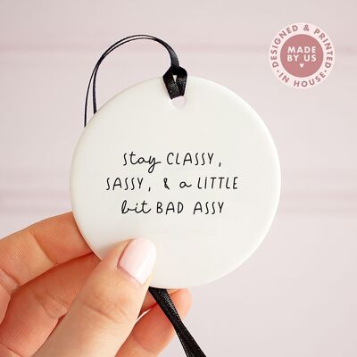 Stay Classy... Ceramic Keepsake