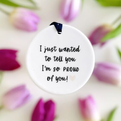 I just wanted to tell you... Ceramic Keepsake