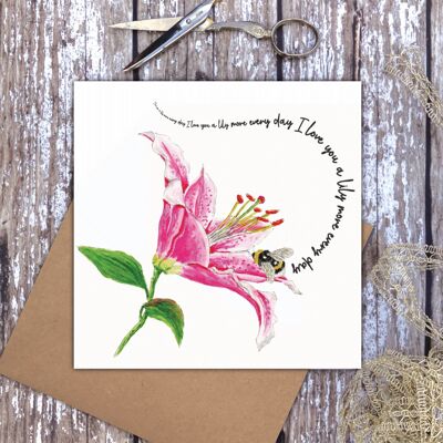 I love you a lily more every day' Lily Bee card