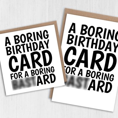 Tarjeta de cumpleaños divertida, grosera y con palabrotas: una tarjeta aburrida para un bastardo aburrido