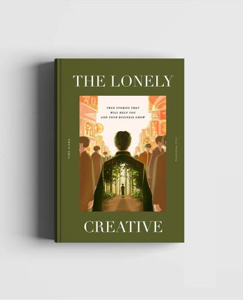 Livre : The Lonely Creative – Des histoires vraies qui vous aideront, vous et votre entreprise, à croître