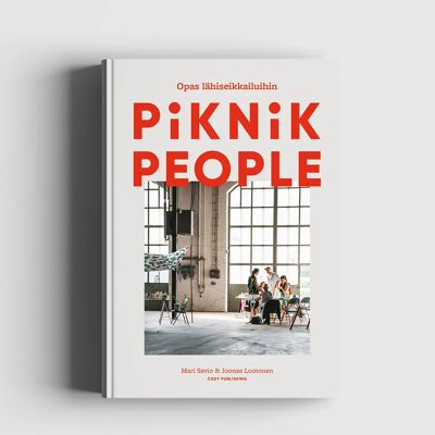 Piknik People – Opas lähiseikkailuihin
