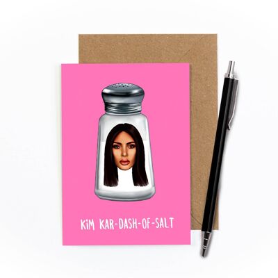 Kim Kar-dash-of-salt Greetings Card