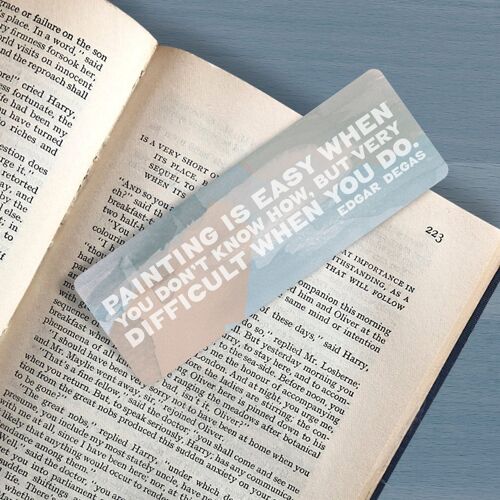 Inspirational Quote Bookmark for an artist - "Painting is easy when you don't know how, but very difficult when you do" - Edgar Degas