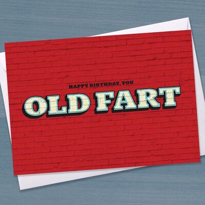 Funny Birthday Card - "Happy Birthday you old fart"