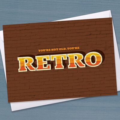 Lustige Geburtstagskarte perfekt für Ihren Retro-Freund - "You're not Old You,re Retro", Funky Birthday, Retro-Style, Vintage-Style, cooler Geburtstag