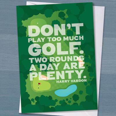 Carta di citazione del golf - "Non giocare troppo a golf. Due round al giorno sono sufficienti". Biglietto di auguri di compleanno di Harry Vardon per un amante del golf