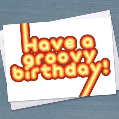 Ayez un anniversaire Groovy, carte de joyeux anniversaire, carte d'anniversaire typographique, carte de joyeux anniversaire pour lui, carte de joyeux anniversaire pour un ami