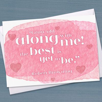 Literarische Valentins- oder Hochzeitszitatkarte – „Werde mit mir alt! Das Beste kommt noch." Robert Browning