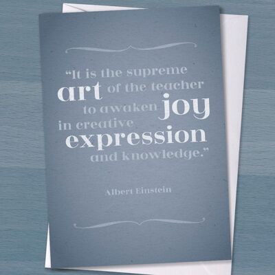 Apprezzamento dell'insegnante - "È l'arte suprema dell'insegnante risvegliare la gioia nell'espressione e nella conoscenza creative", Grazie per avermi insegnato