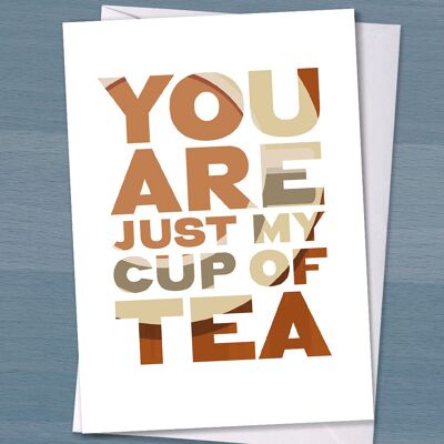 La carte parfaite pour un amateur de thé pour leur dire que "vous êtes juste ma tasse de thé" valentines, anniversaire, anniversaire ou carte de mariage