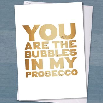 Valentine pour un amateur de Prosecco qui dit "Vous êtes les bulles de mon prosecco", anniversaire de la Saint-Valentin ou carte d'anniversaire.