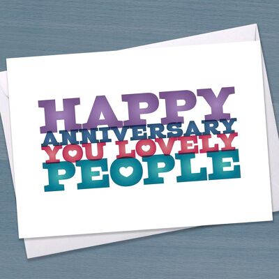 Carta di anniversario di matrimonio - Celebrazione "Happy Anniversary You Lovely People", amore, romanticismo, coppia, genitori, mamma e papà, tipografia,