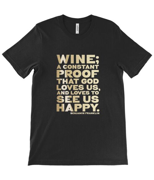 Canvas Unisex Crew Neck T-Shirt - Wine is constant proof that God loves us and likes to see us happy - Benjamin Franklin (WHITE) - Black