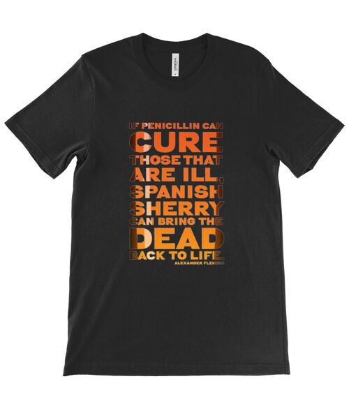 Canvas Unisex Crew Neck T-Shirt - “If penicillin can cure those that are ill, Spanish sherry can bring the dead back to life.” — Alexander Fleming - Black