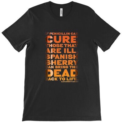 Canvas Unisex Crew Neck T-Shirt - “If penicillin can cure those that are ill, Spanish sherry can bring the dead back to life.” — Alexander Fleming - Black