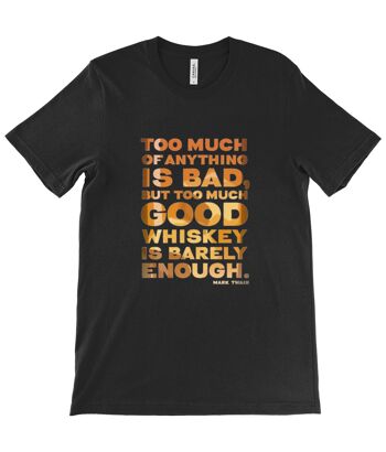 T-shirt unisexe à col rond en toile - "Trop de quoi que ce soit est mauvais, mais trop de bon whisky suffit à peine." ― Mark Twain - Noir