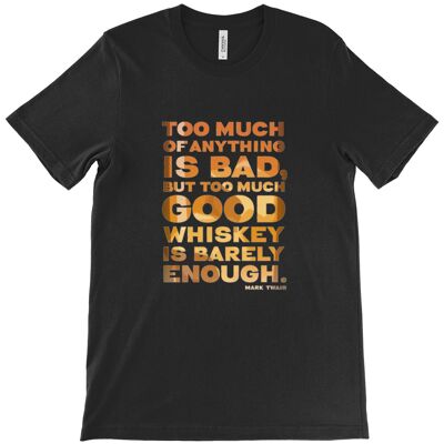 Camiseta de lona con cuello redondo unisex: "Demasiado de cualquier cosa es malo, pero demasiado buen whisky apenas es suficiente". ― Mark Twain - Negro