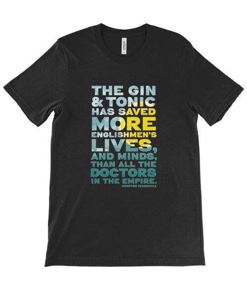Unisex Crew Neck T-Shirt - “The gin and tonic has saved more Englishmen's lives, and minds, than all the doctors in the Empire" - Winston Churchill. - Black