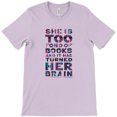 Unisex t-shirt "She is too fond of Books it has turned her brain" Book lover gift, librarian gift, bookworm, book nerd - Heather Prism Lilac
