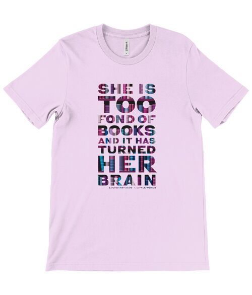 Unisex t-shirt "She is too fond of Books it has turned her brain" Book lover gift, librarian gift, bookworm, book nerd - Soft Pink