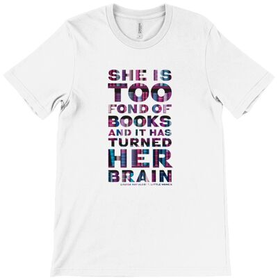 T-shirt unisex "Lei è troppo appassionata di libri, le ha girato il cervello" Regalo amante dei libri, regalo bibliotecario, topo di biblioteca, secchione dei libri - Bianco