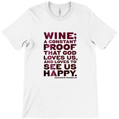 Canvas Unisex Crew Neck T-Shirt - Wine is constant proof that God loves us and likes to see us happy - Benjamin Franklin (RED) - White