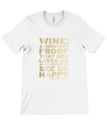 T-shirt unisexe à col rond en toile - Le vin est la preuve constante que Dieu nous aime et aime nous voir heureux - Benjamin Franklin (BLANC) - Blanc
