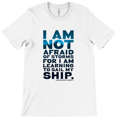 Canvas Unisex Crew Neck T-Shirt - I am not afraid of storms for I am learning to sail my ship Louisa May Alcott, Little Women - White